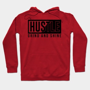 hustle grind and shine Hoodie